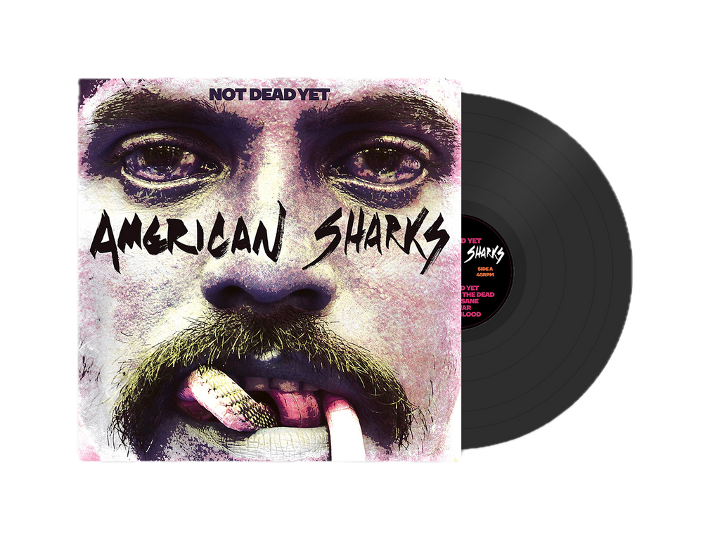 American Sharks - Not Dead Yet - VINYL LP